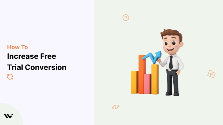 Increase Free Trial Conversion rate